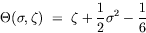 equation : Theta(sigma, zeta) = zeta + 1/2 sigma^2 - 1/6