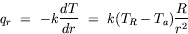 equation : q_r = -k dT/dr = k (T_R - T_a) R/r^2