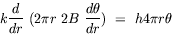 equation : k d/dr (2 pi r 2B d theta/dr) = h 4 pi r theta