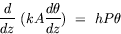 equation : d/dz (kA d theta/dz) = hP theta