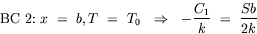 equation : BC 2: x = b, T = T_0 implies -C_1/k = Sb/(2k)