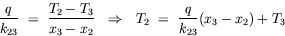 equation : T_2 = (q/k_{23} (x_3 - x_2) + T_3