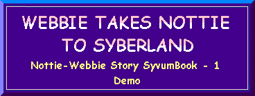 Welcome to the SyvumBook Series of Nottie-Webbie Stories